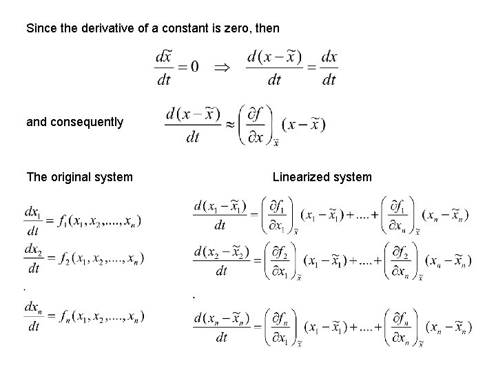 Since the derivative of a constant is zero, then and consequently The original system