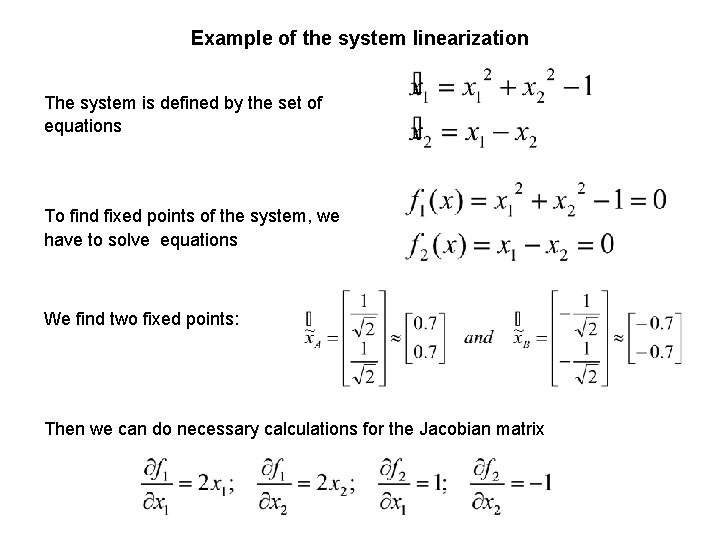 Example of the system linearization The system is defined by the set of equations