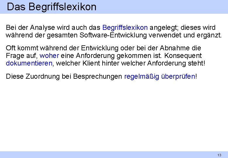 Das Begriffslexikon Bei der Analyse wird auch das Begriffslexikon angelegt; dieses wird während der