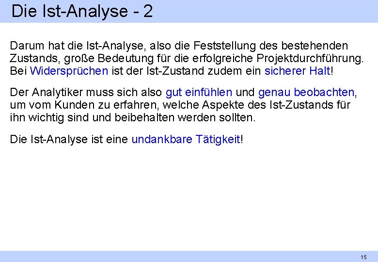 Die Ist Analyse 2 Darum hat die Ist Analyse, also die Feststellung des bestehenden