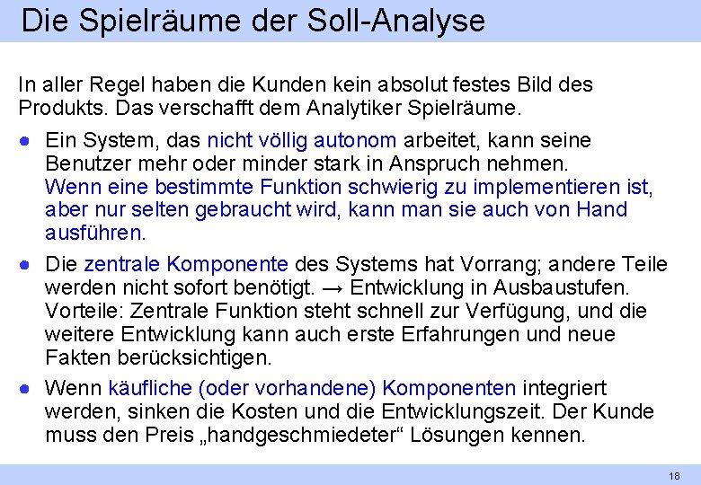 Die Spielräume der Soll Analyse In aller Regel haben die Kunden kein absolut festes