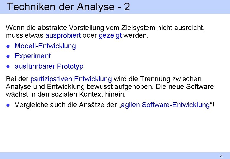 Techniken der Analyse 2 Wenn die abstrakte Vorstellung vom Zielsystem nicht ausreicht, muss etwas