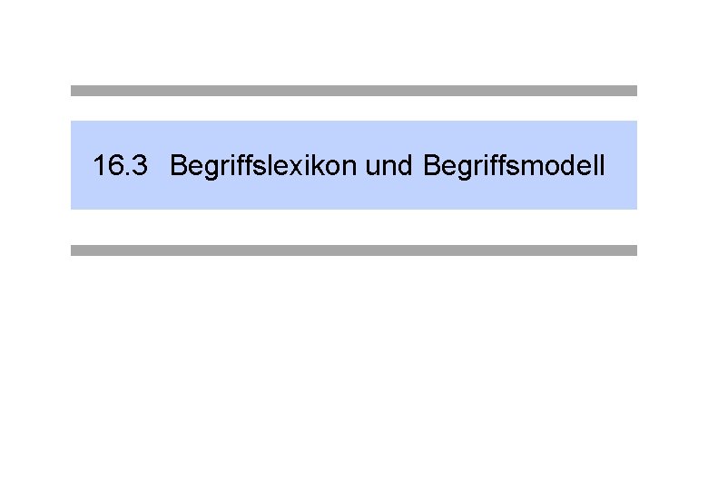 16. 3 Begriffslexikon und Begriffsmodell 
