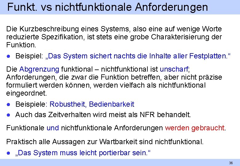 Funkt. vs nichtfunktionale Anforderungen Die Kurzbeschreibung eines Systems, also eine auf wenige Worte reduzierte