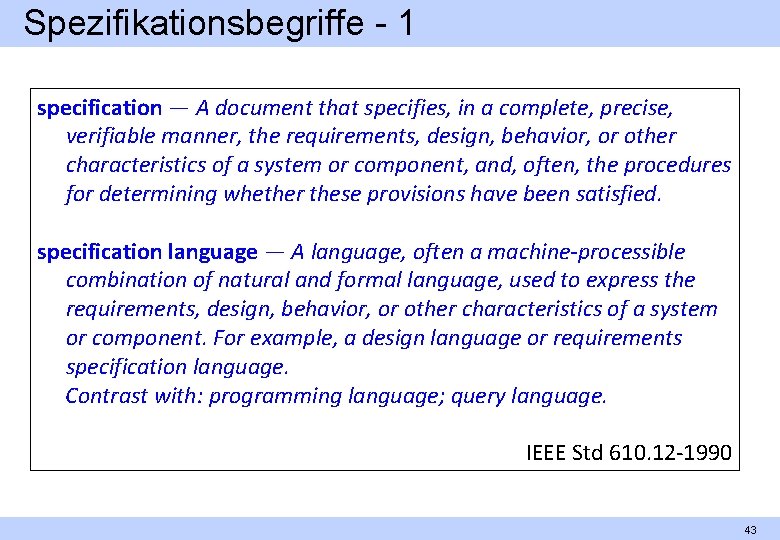 Spezifikationsbegriffe 1 specification — A document that specifies, in a complete, precise, verifiable manner,