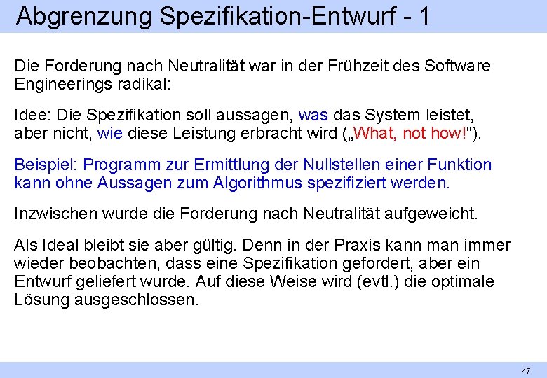Abgrenzung Spezifikation Entwurf 1 Die Forderung nach Neutralität war in der Frühzeit des Software