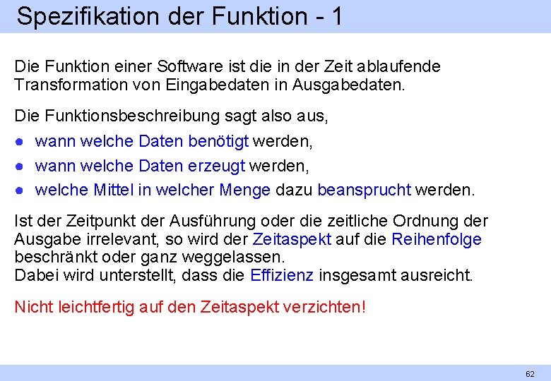Spezifikation der Funktion 1 Die Funktion einer Software ist die in der Zeit ablaufende