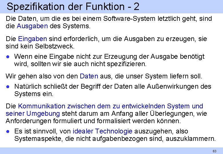 Spezifikation der Funktion 2 Die Daten, um die es bei einem Software System letztlich