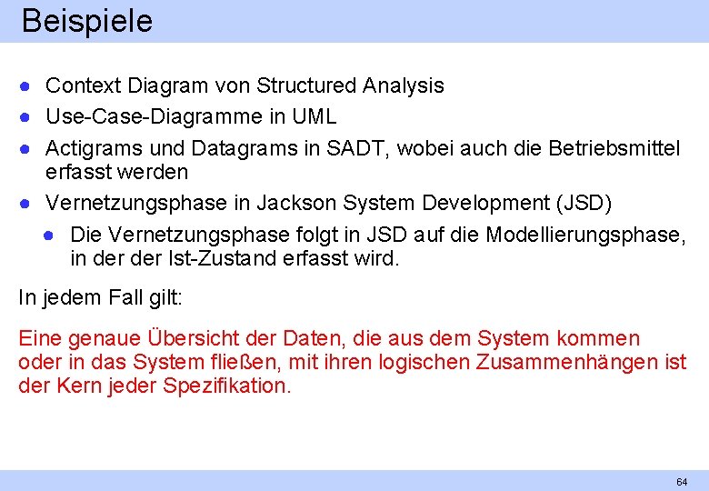 Beispiele ● Context Diagram von Structured Analysis ● Use Case Diagramme in UML ●
