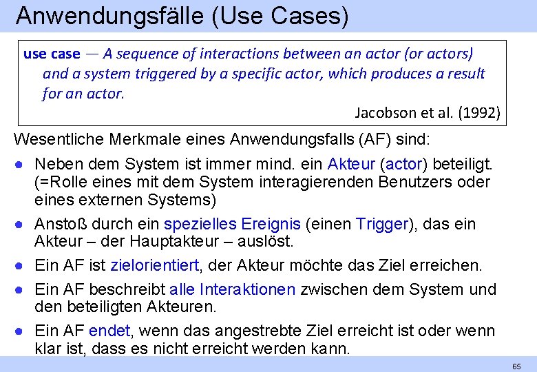 Anwendungsfälle (Use Cases) use case — A sequence of interactions between an actor (or