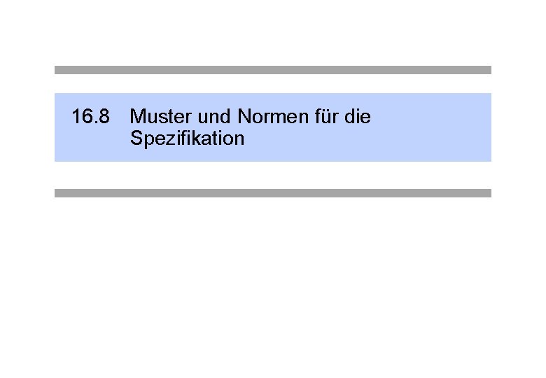16. 8 Muster und Normen für die Spezifikation 