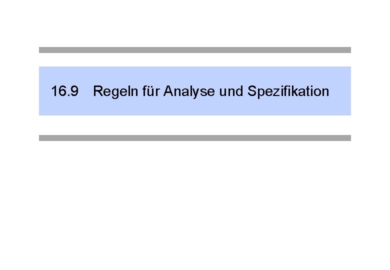 16. 9 Regeln für Analyse und Spezifikation 