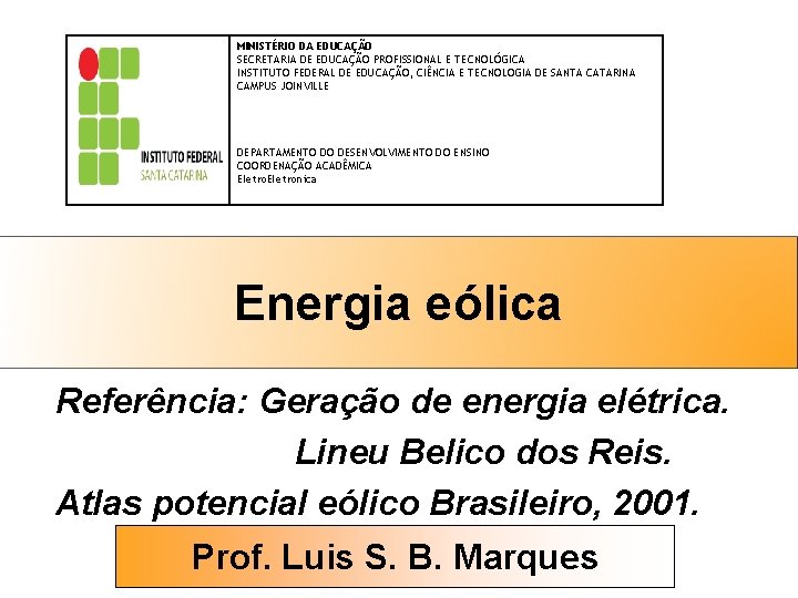 MINISTÉRIO DA EDUCAÇÃO SECRETARIA DE EDUCAÇÃO PROFISSIONAL E TECNOLÓGICA INSTITUTO FEDERAL DE EDUCAÇÃO, CIÊNCIA