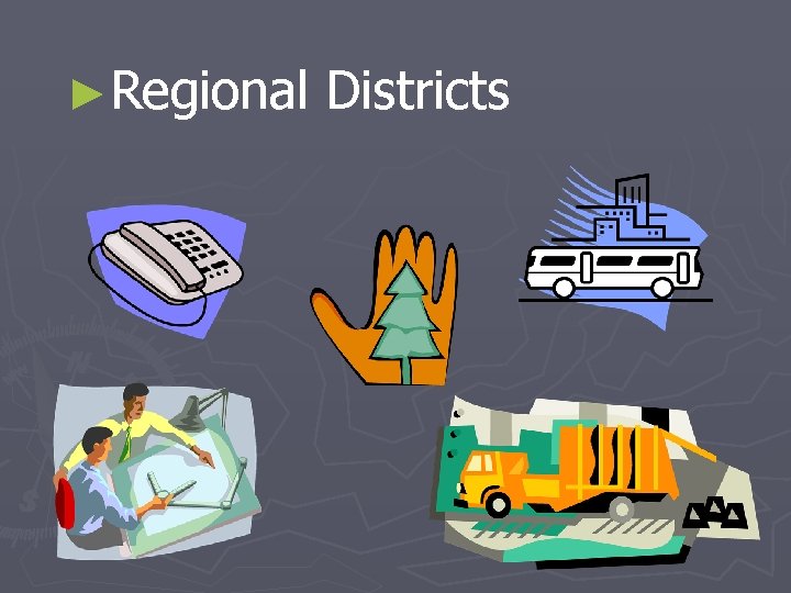 ►Regional Districts 