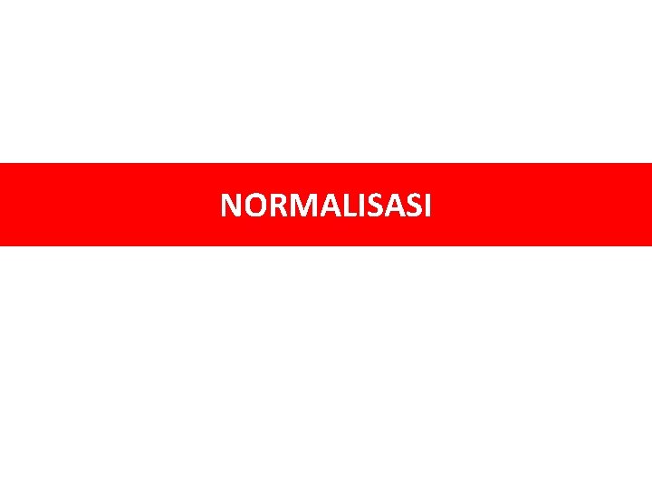 NORMALISASI 