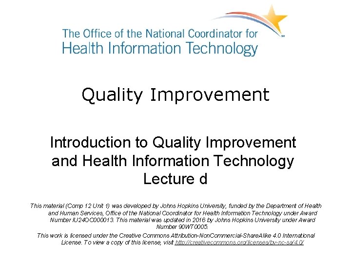 Quality Improvement Introduction to Quality Improvement and Health Information Technology Lecture d This material