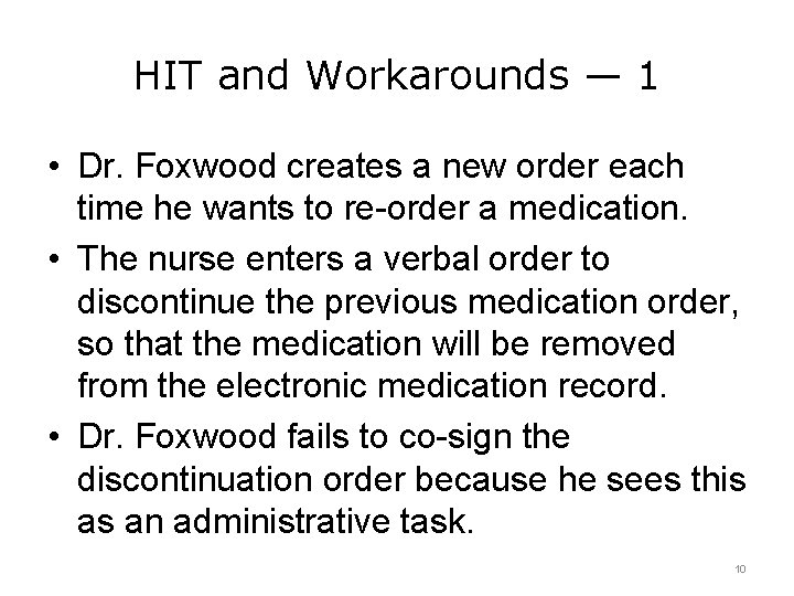 HIT and Workarounds — 1 • Dr. Foxwood creates a new order each time