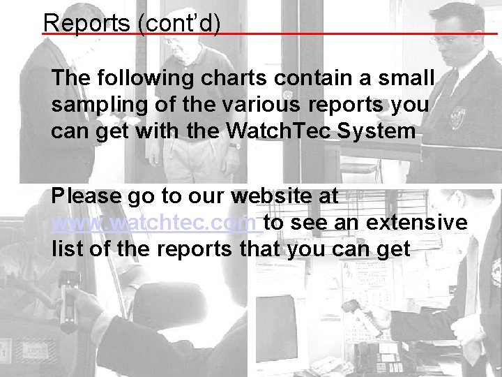 Reports (cont’d) The following charts contain a small sampling of the various reports you