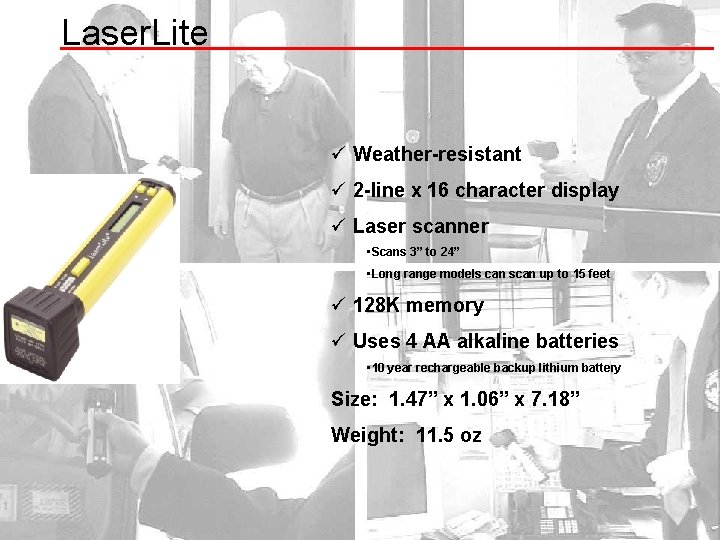 Laser. Lite ü Weather-resistant ü 2 -line x 16 character display ü Laser scanner