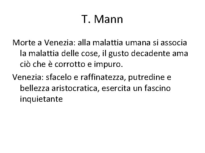 T. Mann Morte a Venezia: alla malattia umana si associa la malattia delle cose,