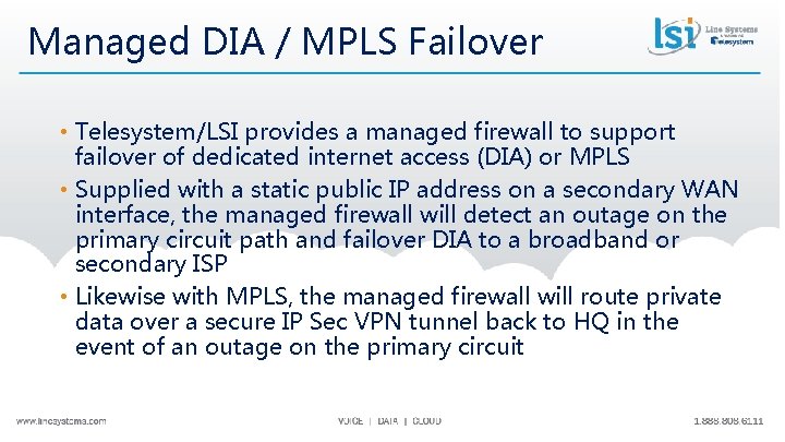 Managed DIA / MPLS Failover • Telesystem/LSI provides a managed firewall to support failover