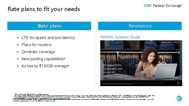 Rate plans to fit your needs � Rate plans • LTE for speed and