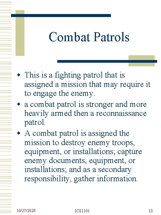Combat Patrols w This is a fighting patrol that is assigned a mission that
