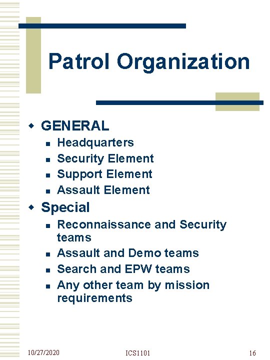 Patrol Organization w GENERAL n n Headquarters Security Element Support Element Assault Element w