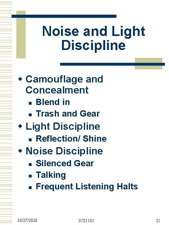 Noise and Light Discipline w Camouflage and Concealment n n Blend in Trash and