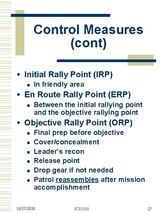 Control Measures (cont) w Initial Rally Point (IRP) n In friendly area w En