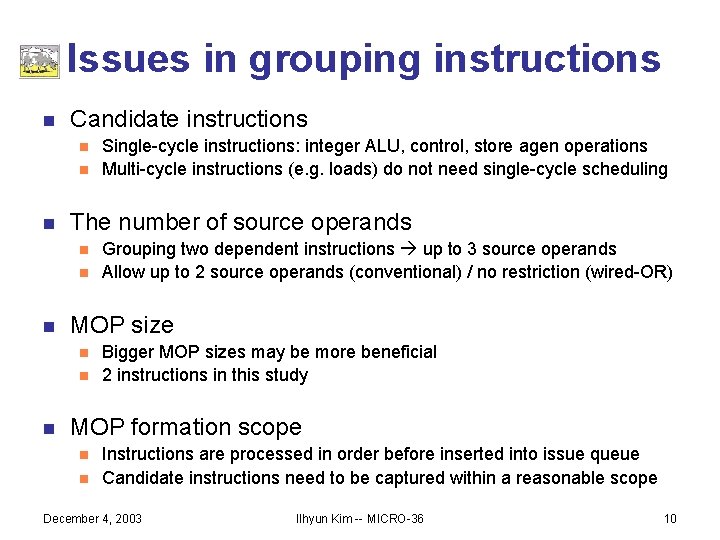 Issues in grouping instructions n Candidate instructions n n n The number of source