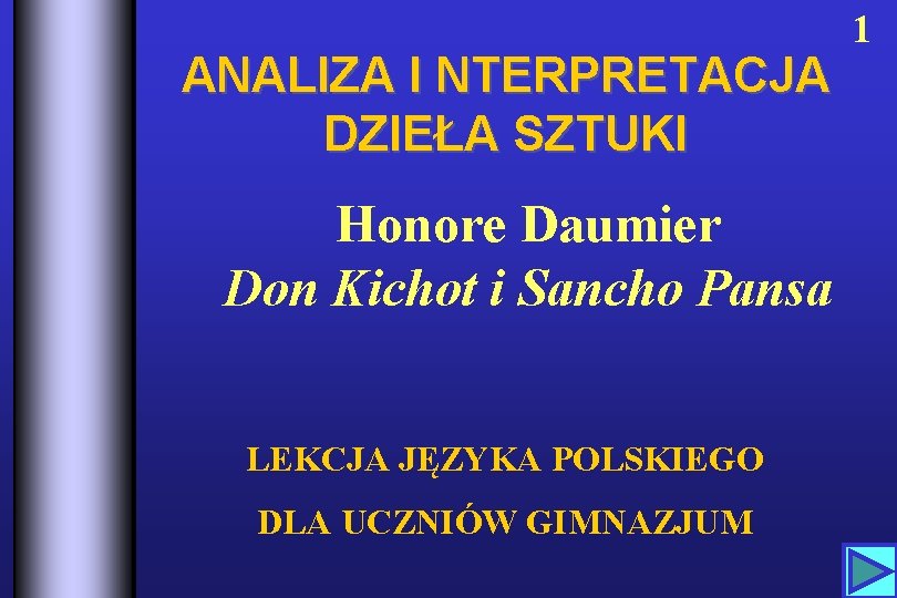ANALIZA I NTERPRETACJA DZIEŁA SZTUKI Honore Daumier Don Kichot i Sancho Pansa LEKCJA JĘZYKA