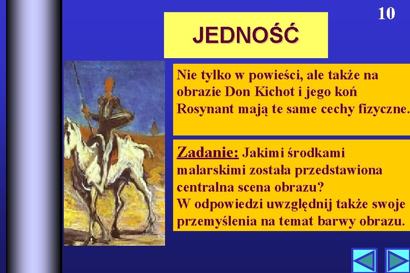 JEDNOŚĆ 10 Nie tylko w powieści, ale także na obrazie Don Kichot i jego
