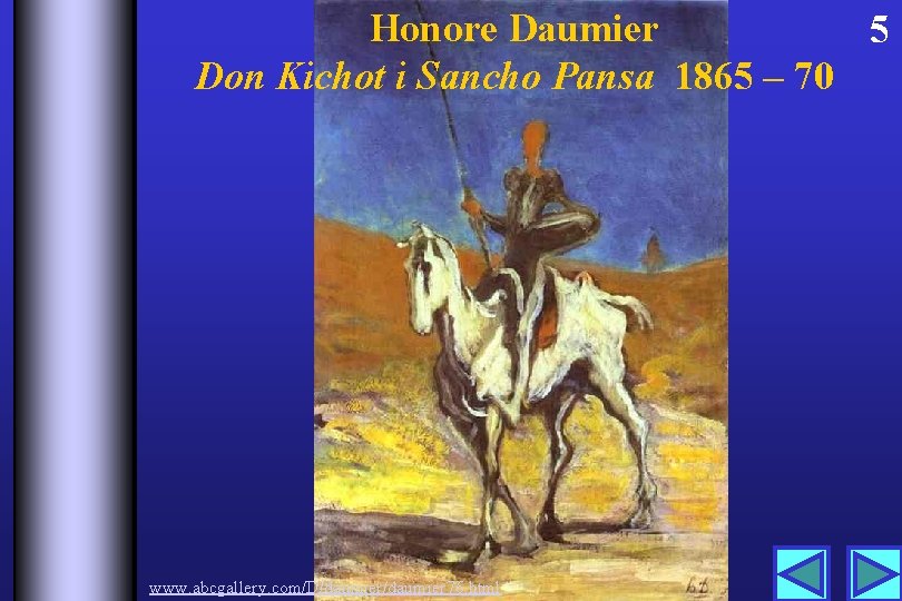 Honore Daumier 5 Don Kichot i Sancho Pansa 1865 – 70 www. abcgallery. com/D/daumier