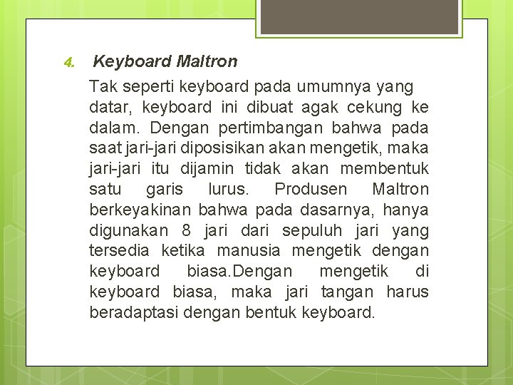 4. Keyboard Maltron Tak seperti keyboard pada umumnya yang datar, keyboard ini dibuat agak