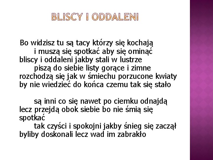 Bo widzisz tu są tacy którzy się kochają i muszą się spotkać aby się