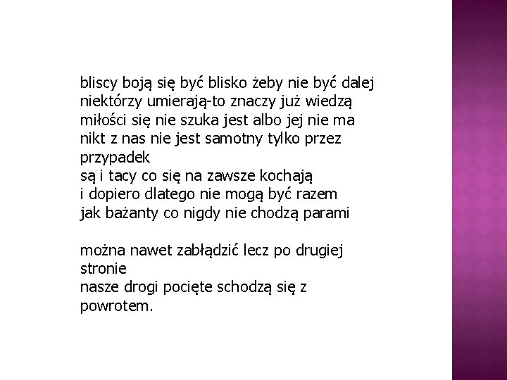 bliscy boją się być blisko żeby nie być dalej niektórzy umierają-to znaczy już wiedzą