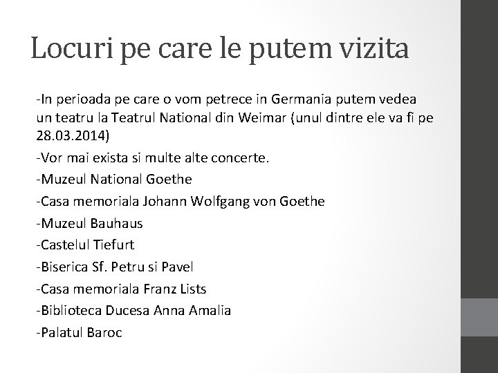 Locuri pe care le putem vizita -In perioada pe care o vom petrece in