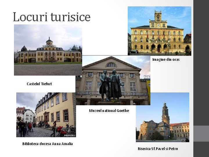 Locuri turisice Imagine din oras Castelul Tiefurt Muzeul national Goethe Biblioteca ducesa Anna Amalia