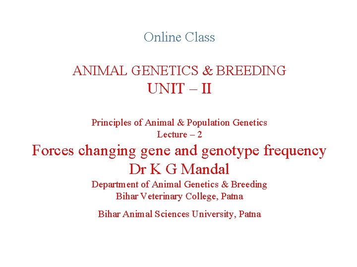 Online Class ANIMAL GENETICS & BREEDING UNIT – II Principles of Animal & Population