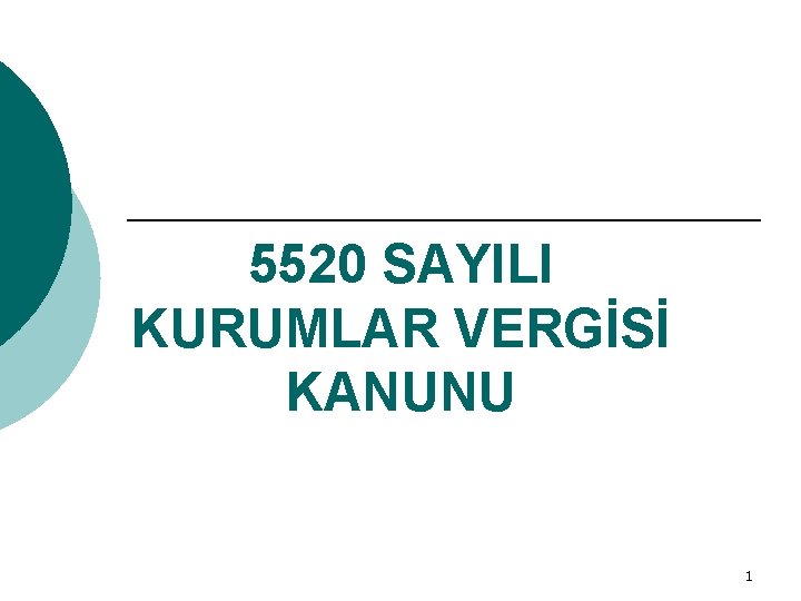 5520 SAYILI KURUMLAR VERGİSİ KANUNU 1 