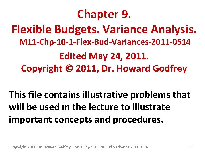 Chapter 9. Flexible Budgets. Variance Analysis. M 11 -Chp-10 -1 -Flex-Bud-Variances-2011 -0514 Edited May