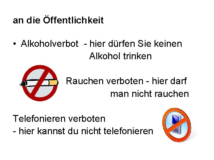 an die Öffentlichkeit • Alkoholverbot - hier dürfen Sie keinen Alkohol trinken Rauchen verboten