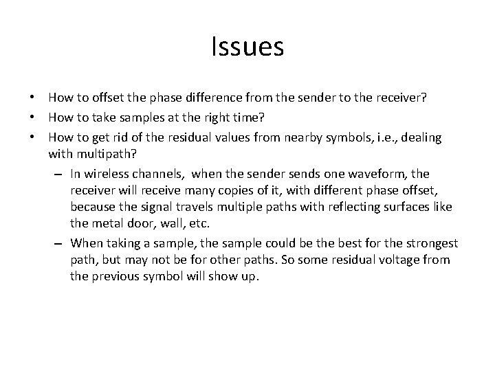 Issues • How to offset the phase difference from the sender to the receiver?
