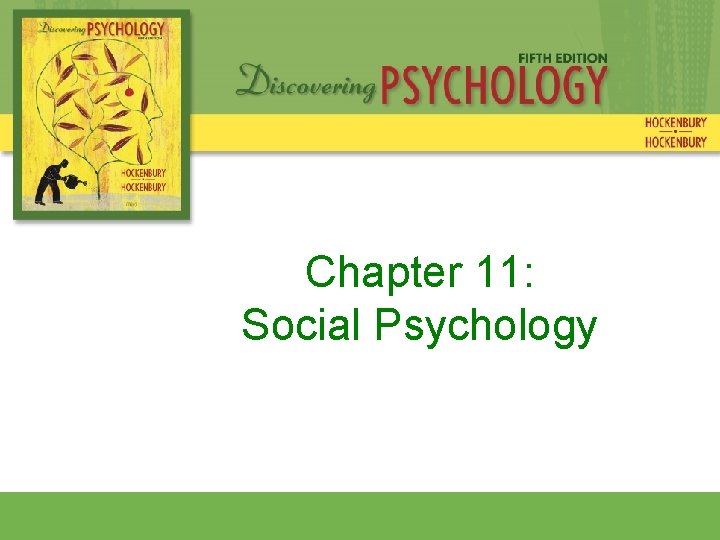 Chapter 11: Social Psychology 
