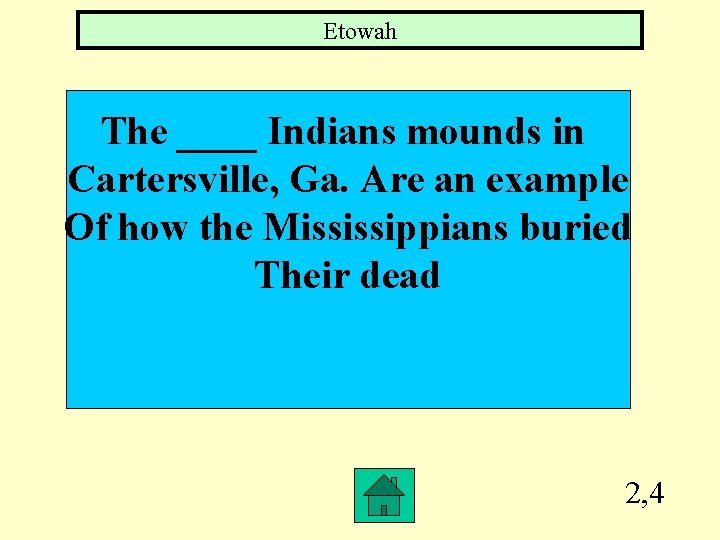 Etowah The ____ Indians mounds in Cartersville, Ga. Are an example Of how the