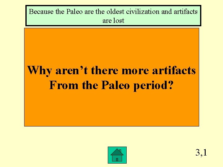 Because the Paleo are the oldest civilization and artifacts are lost Why aren’t there