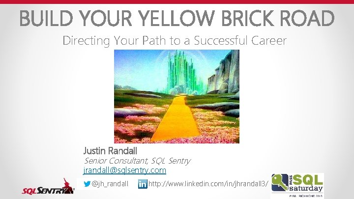 BUILD YOUR YELLOW BRICK ROAD Directing Your Path to a Successful Career Justin Randall