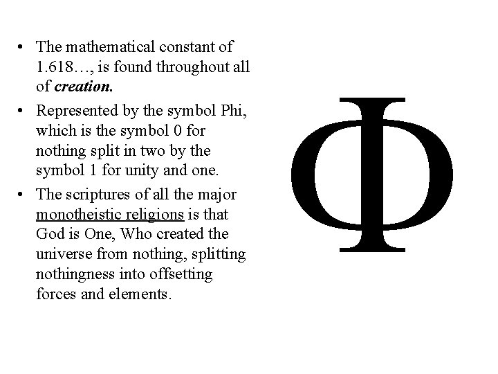  • The mathematical constant of 1. 618…, is found throughout all of creation.
