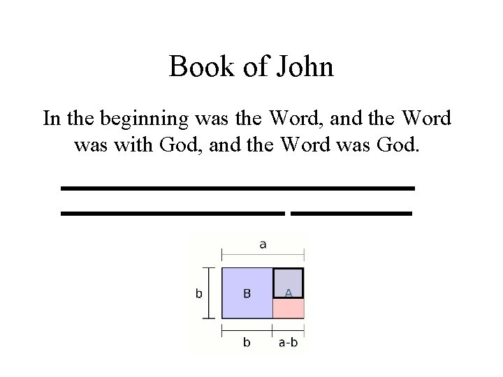 Book of John In the beginning was the Word, and the Word was with